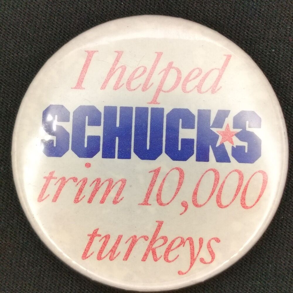 I Helped Schuck's Trim 10,000 Turkeys Vintage Pin Button Pinback
